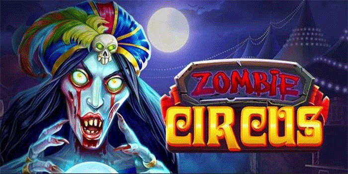 Langkah Cerdas Maksimalkan Putaran di Slot Zombie Circus
