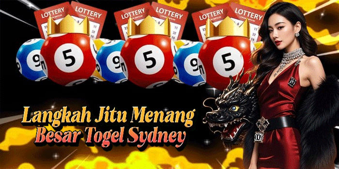 Langkah Jitu Menang Besar Togel Sydney