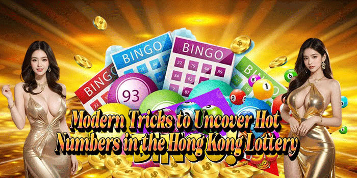Modern Tricks to Uncover Hot Numbers in the Hong Kong Lottery