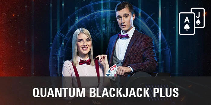 Panduan Lengkap Kuasai Quantum Blackjack Plus Seperti Pro Player