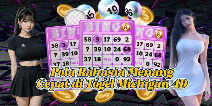 Pola Rahasia Menang Cepat di Togel Michigan 4D 