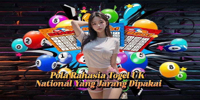 Pola Rahasia Togel UK National Yang Jarang Dipakai