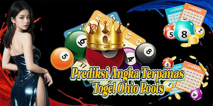 Prediksi Angka Terpanas Togel Ohio Pools