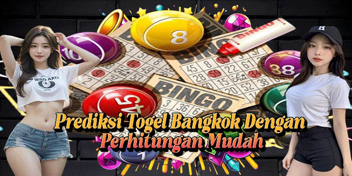 Prediksi Togel Bangkok Dengan Perhitungan Mudah