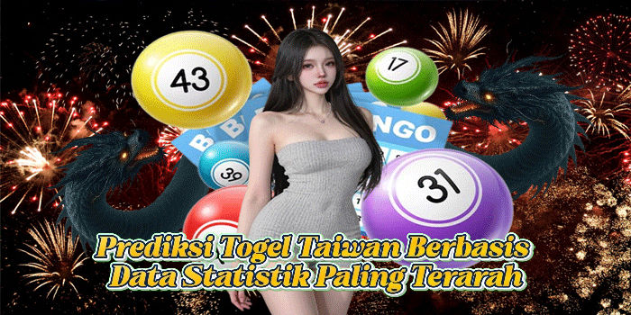 Prediksi Togel Taiwan Berbasis Data Statistik Paling Terarah