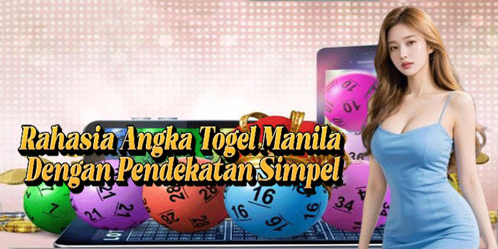 Rahasia Angka Togel Manila Dengan Pendekatan Simpel