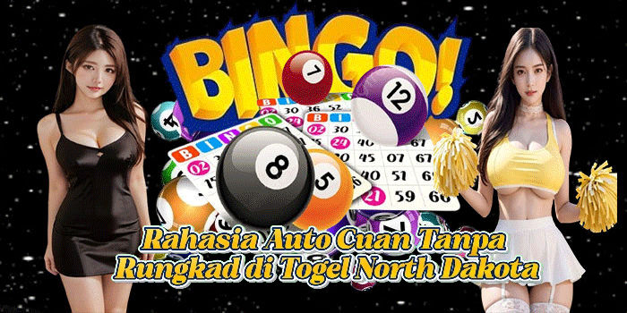 Rahasia Auto Cuan Tanpa Rungkad di Togel North Dakota