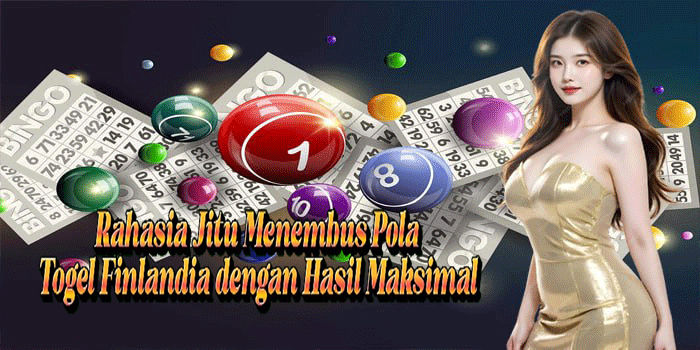Rahasia Jitu Menembus Pola Togel Finlandia Dengan Hasil Maksimal