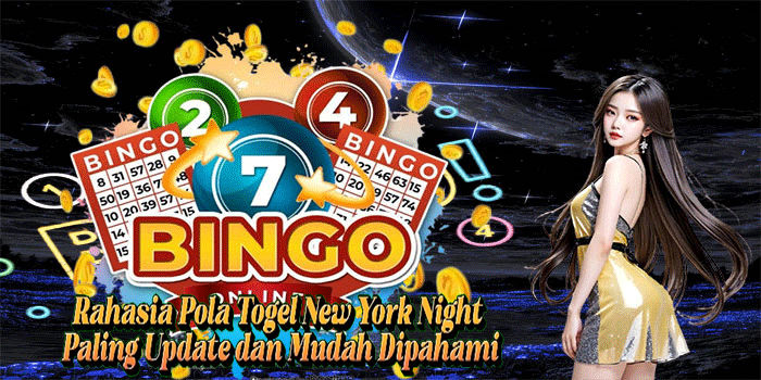 Rahasia Pola Togel New York Night Paling Update dan Mudah Dipahami