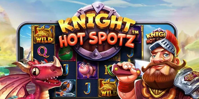 Rahasia Slot Knight Hot Spotz Buka Jalan Menuju Hasil Besar