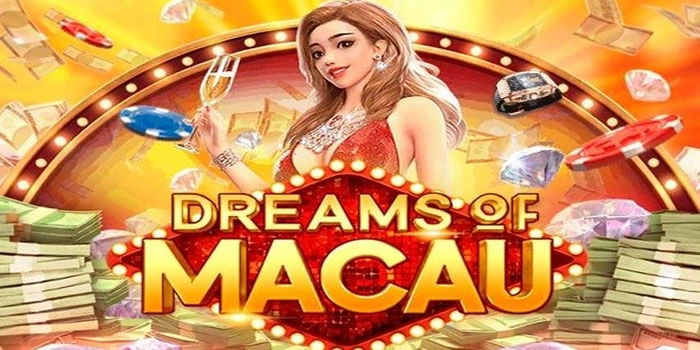 Rahasia Spin Aman Tanpa Rugi di Slot Dreams of Macau