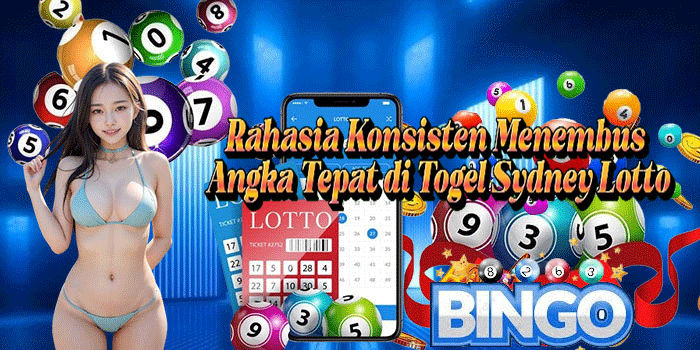 Rahasia Konsisten Menembus Angka Tepat di Togel Sydney Lotto