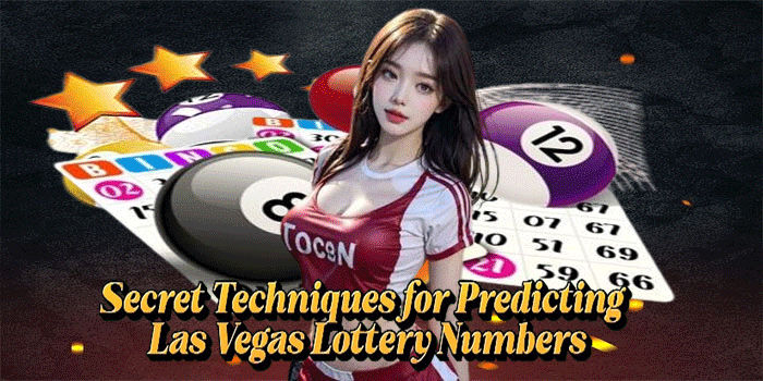 Secret Techniques for Predicting Las Vegas Lottery Numbers