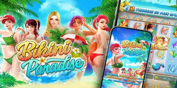 Slot Bikini Paradise Bikin Jackpot Meledak Seketika