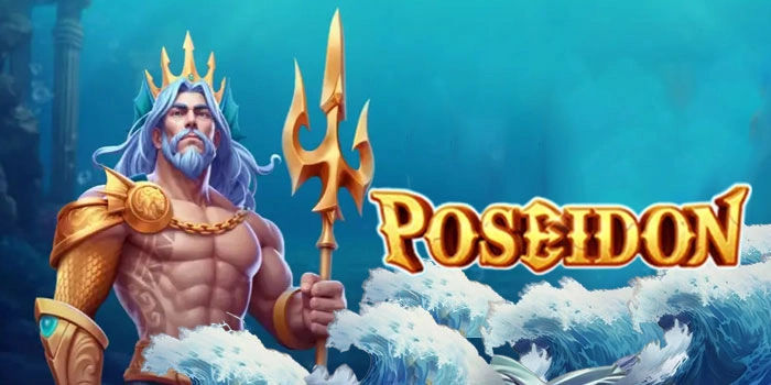 Slot Poseidon: Cara Gila Maksimalkan Bonus Sampai Maxwin