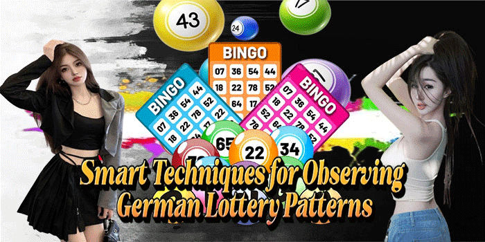 Smart Techniques for Observing Germany Lottery Patterns