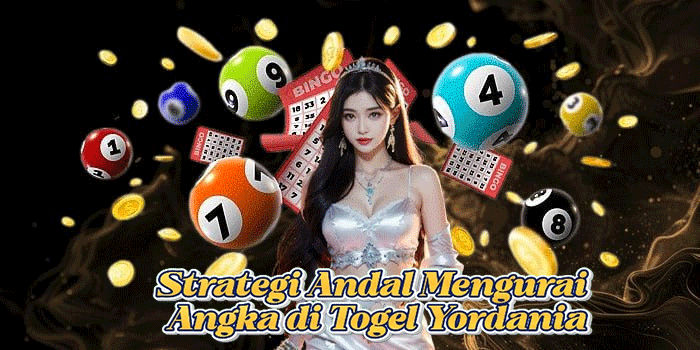 Strategi Andal Mengurai Angka di Togel Yordania