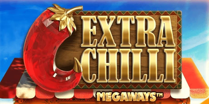 Strategi Jitu Slot Extra Chilli Megaways Raih Jackpot