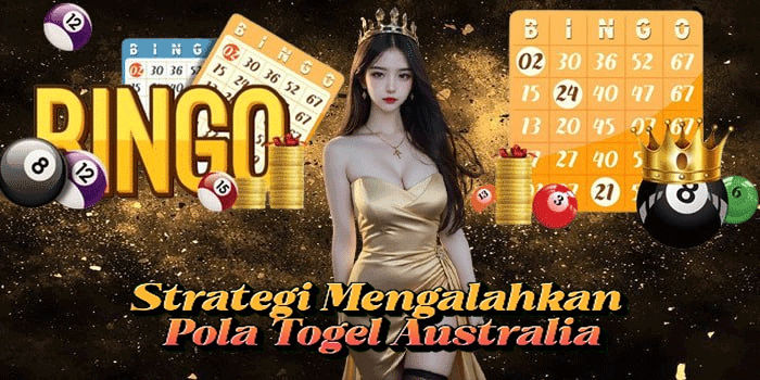 Strategi Mengalahkan Pola Togel Australia