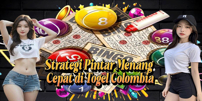 Strategi Pintar Menang Cepat di Togel Colombia
