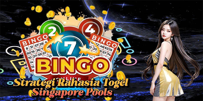 Strategi Rahasia Togel Singapore Pools