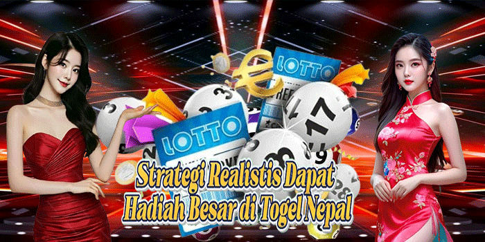 Strategi Realistis Dapat Hadiah Besar di Togel Nepal