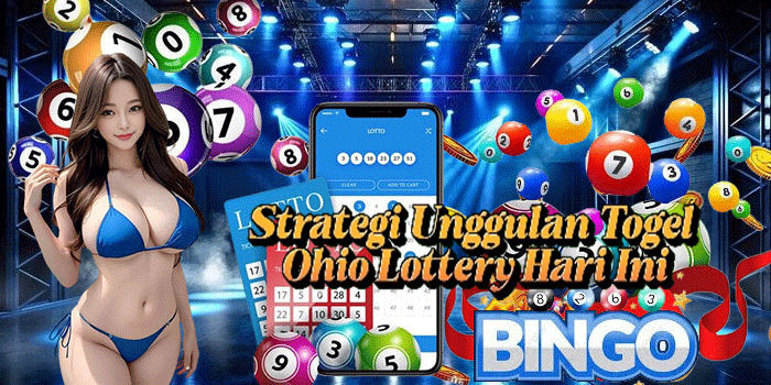Strategi Unggulan Togel Ohio Lottery Hari Ini