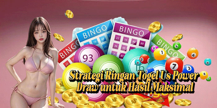 Strategi Ringan Togel Us Power Draw Untuk Hasil Maksimal