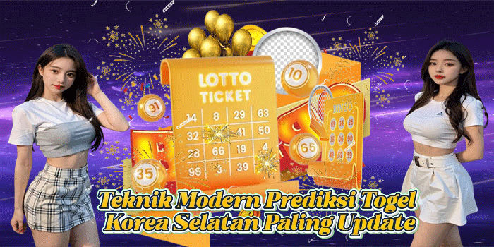 Teknik Modern Prediksi Togel Korea Selatan Paling Update