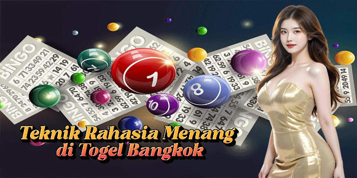 Teknik Rahasia Menang di Togel Bangkok