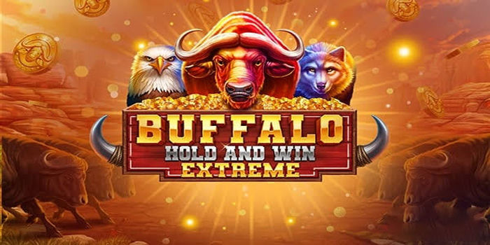 Teknik Stabil Slot Buffalo Hold and Win Extreme