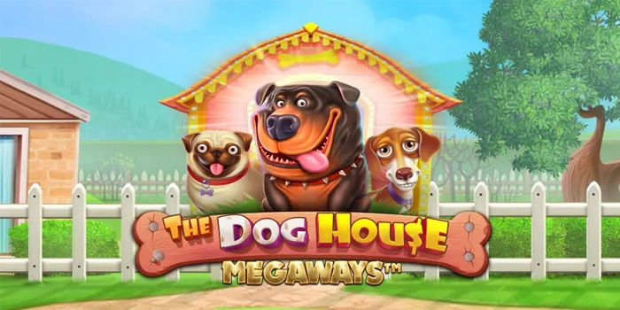 Rumah Anjing Bawa Kejutan Mega Win di Slot The Dog House Megaways
