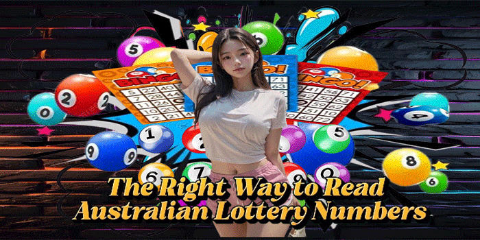 The Right Way to Read Australian Lottery Numbers