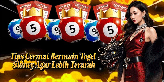 Tips Cermat Bermain Togel Sidney Agar Lebih Terarah