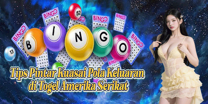 Tips Pintar Kuasai Pola Keluaran di Togel Amerika Serikat