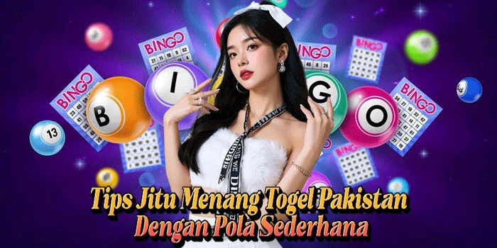 Tips Jitu Menang Togel Pakistan Dengan Pola Sederhana