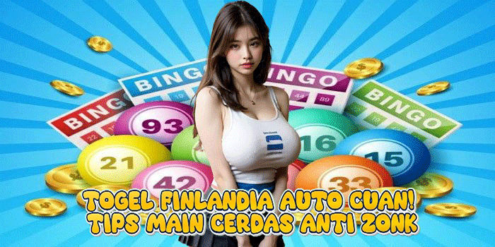 Togel Finlandia Auto Cuan! Tips Main Cerdas Anti Zonk