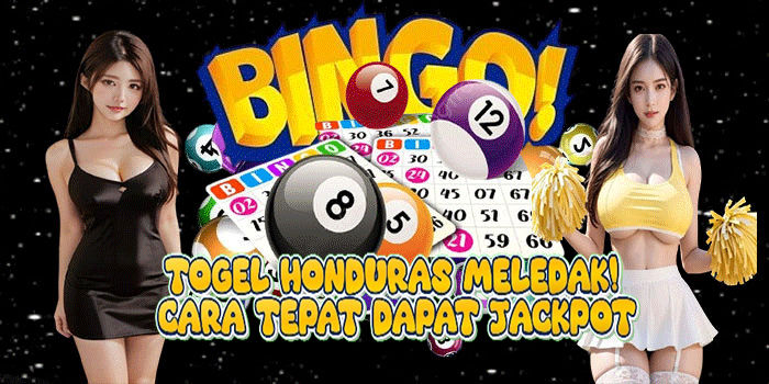 Togel Honduras Meledak! Cara Tepat Dapat Jackpot