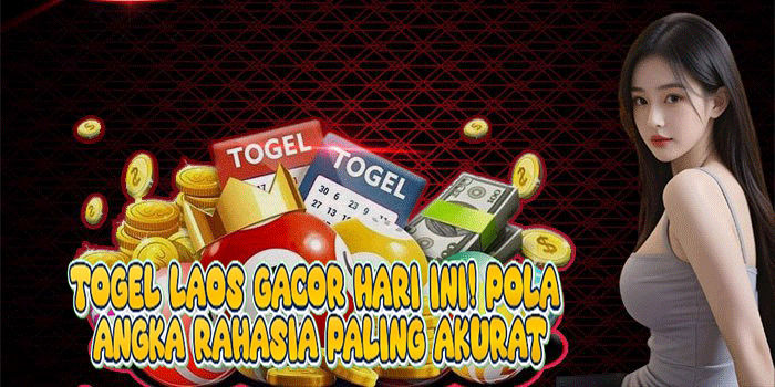 Togel Laos Gacor Hari Ini! Pola Angka Rahasia Paling Akurat