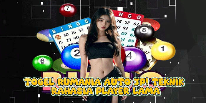Togel Rumania Auto JP! Teknik Rahasia Player Lama