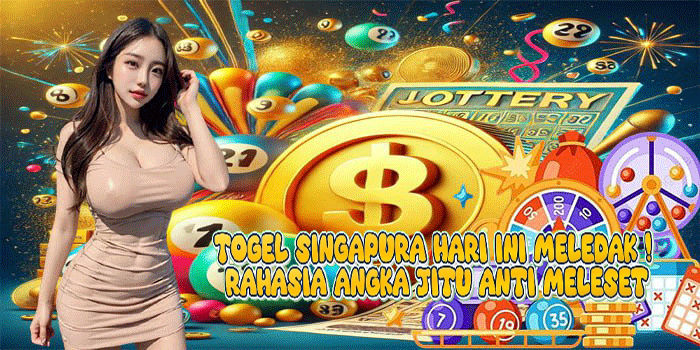 Togel Singapura Hari Ini Meledak! Rahasia Angka Jitu Anti Meleset
