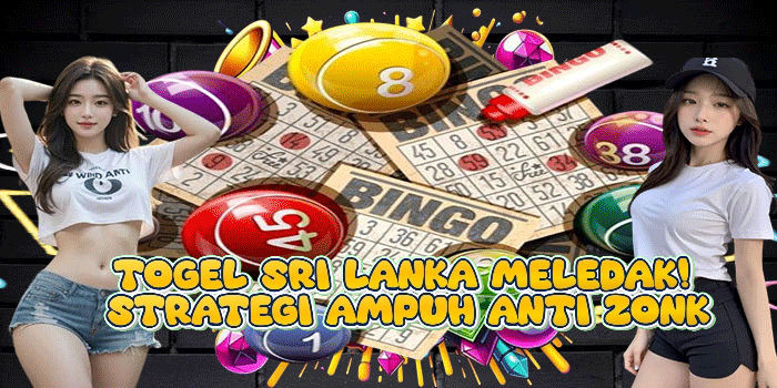 Togel Sri Lanka Meledak! Strategi Ampuh Anti Zonk