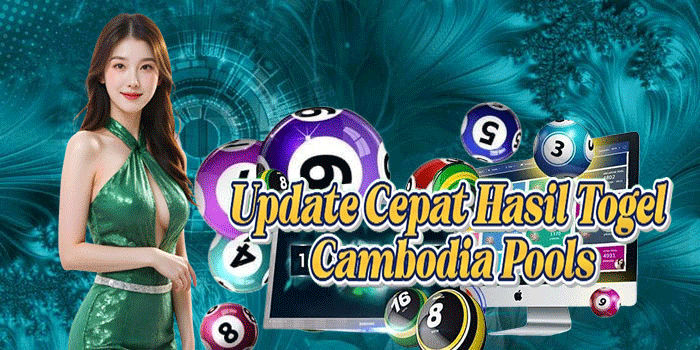 Update Cepat Hasil Togel Cambodia Pools