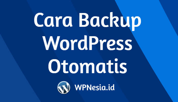 Cara Backup WordPress Otomatis