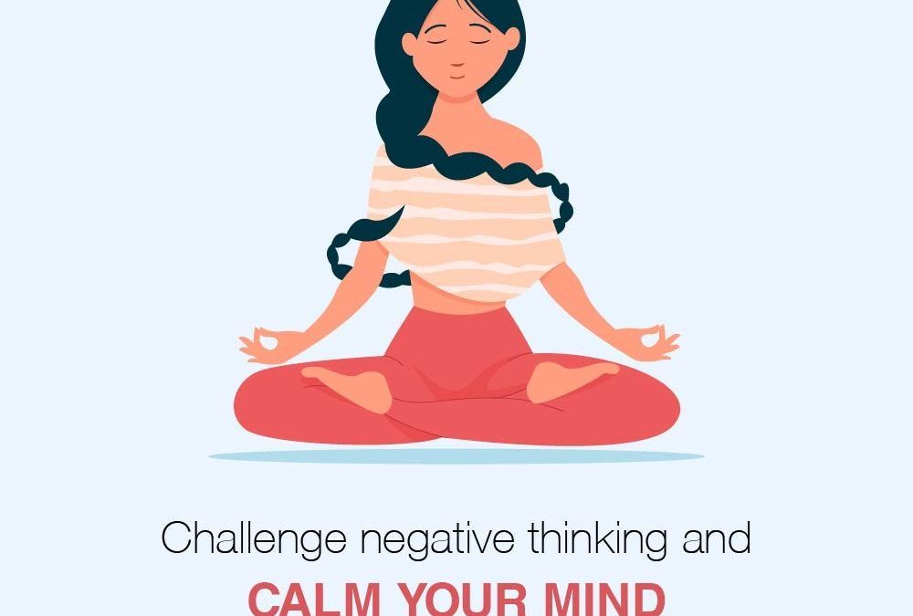 Challenge your negative thoughts