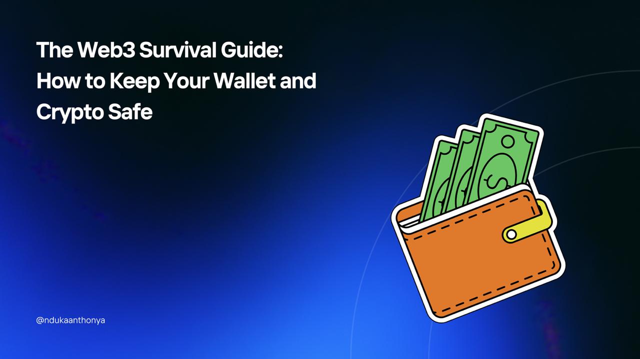 The Web3 Survival Guide: How to Keep Your Wallet and Crypto Safe