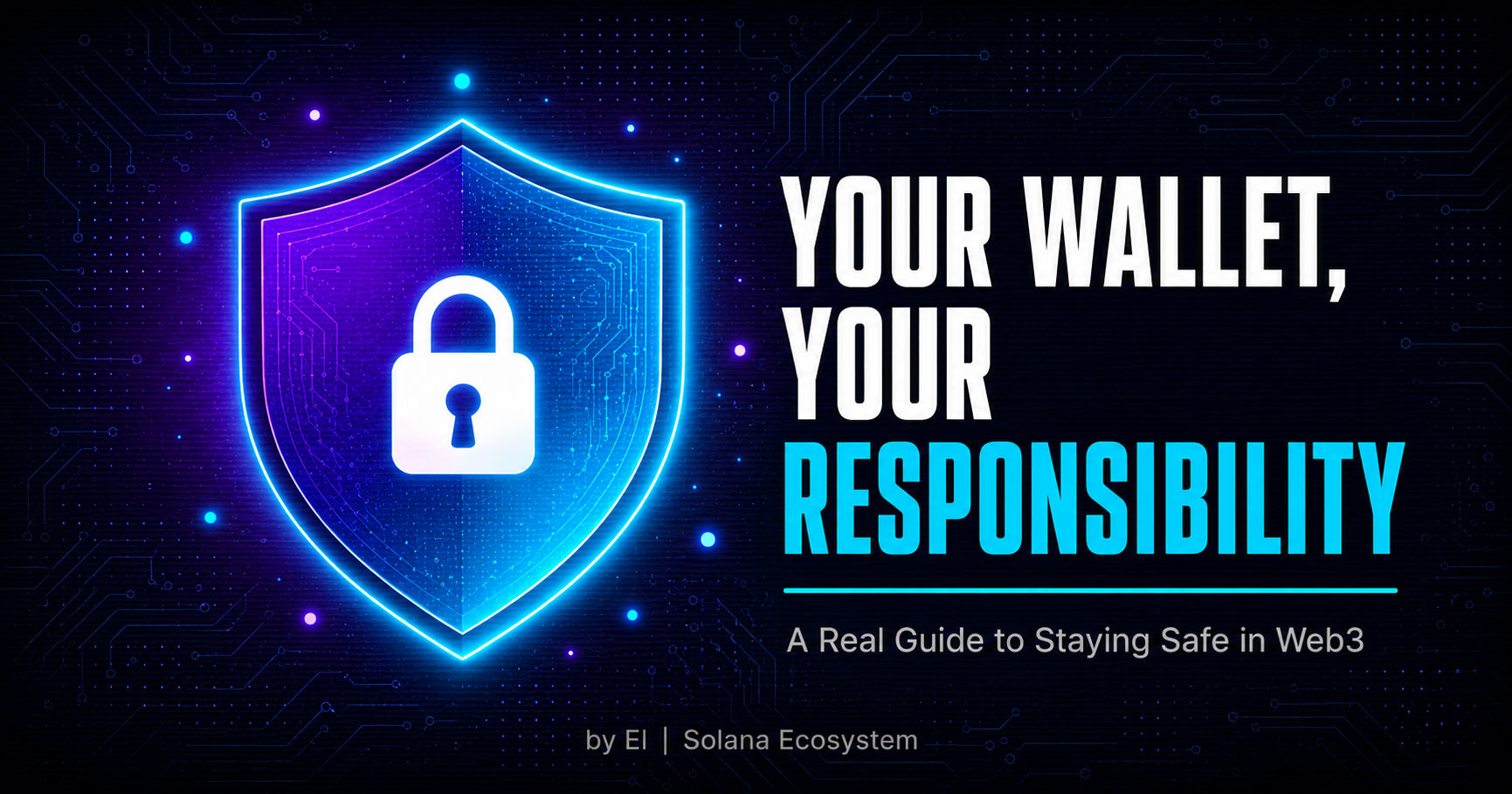 Your Wallet, Your Responsibility: What I Learned Staying Safe in Web3