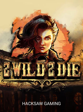 2 Wild 2 Die