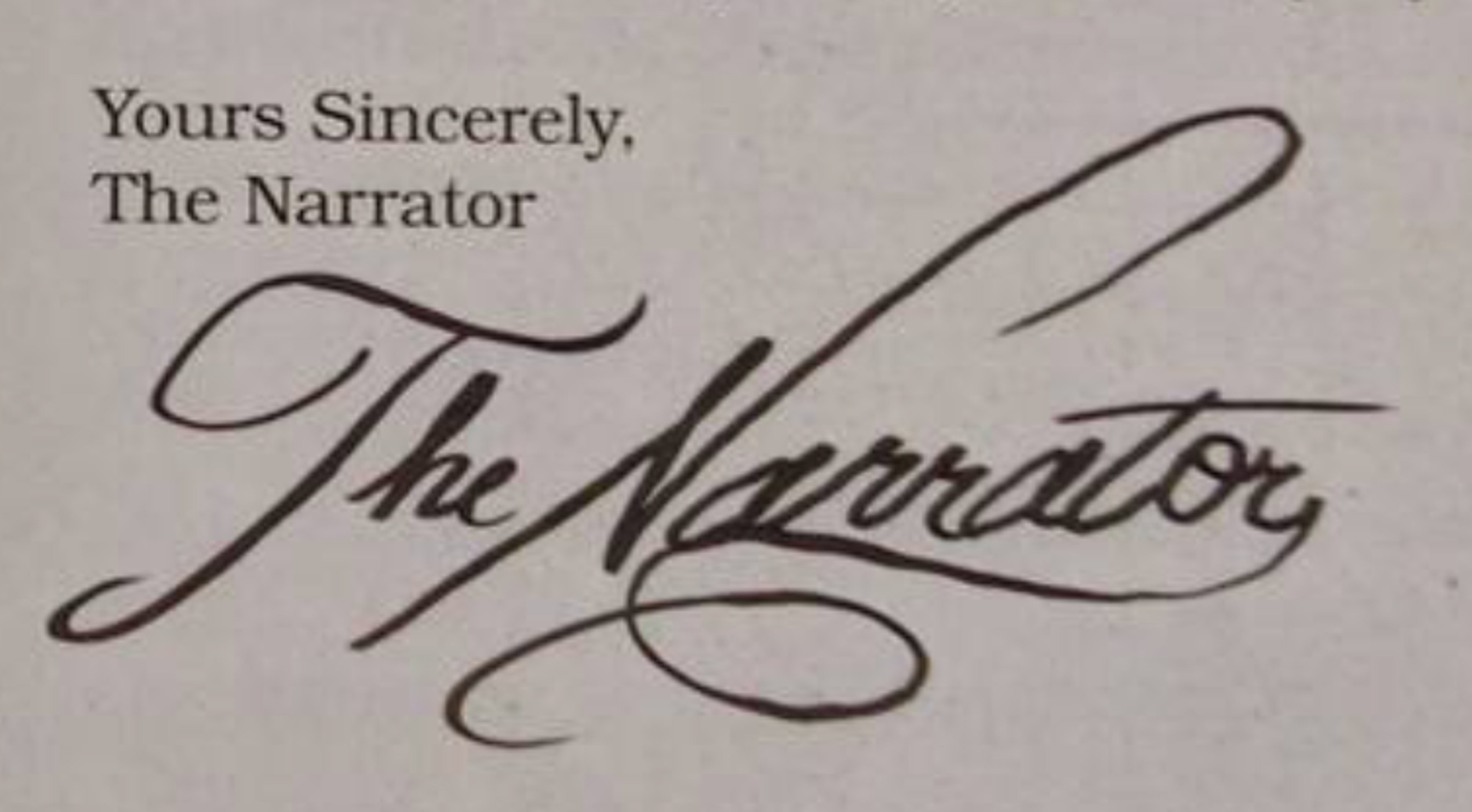 A handwritten signature that says 'The Narrator'.