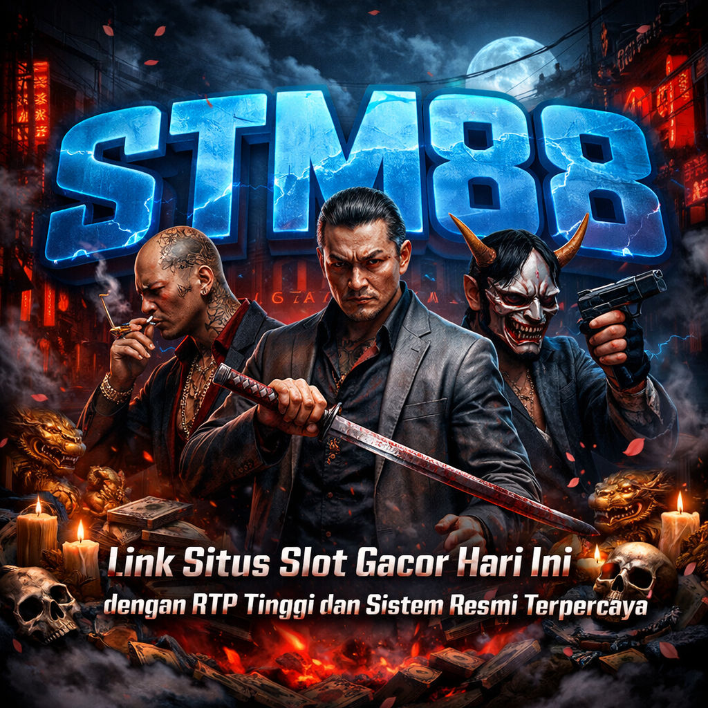 STM88 Link Situs Slot Gacor Hari Ini dengan RTP Tinggi dan Sistem Resmi Terpercaya
